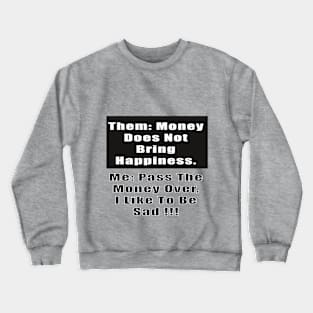 Money Crewneck Sweatshirt